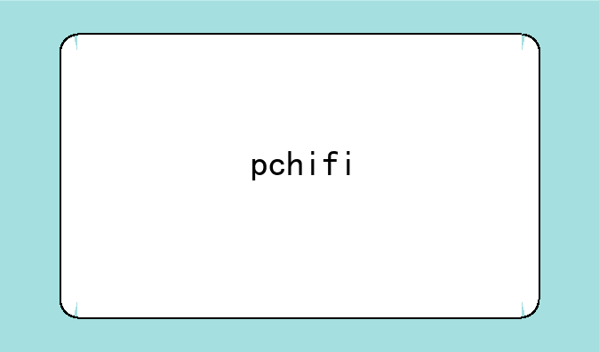 pchifi