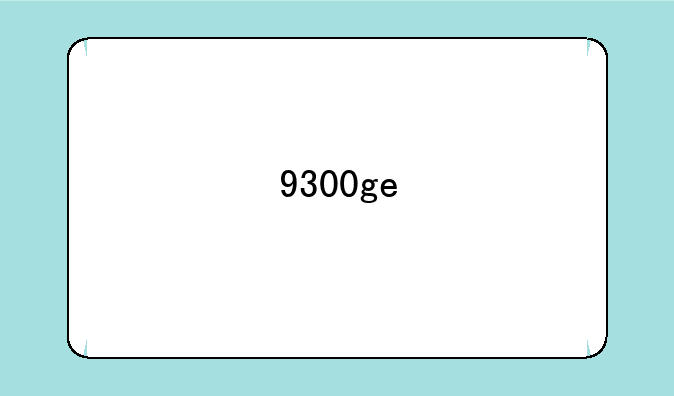 9300ge