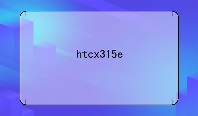 htcx315e