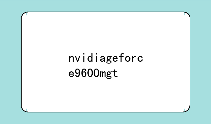 nvidiageforce9600mgt