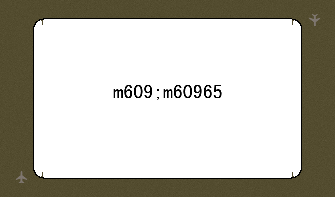 m609;m60965