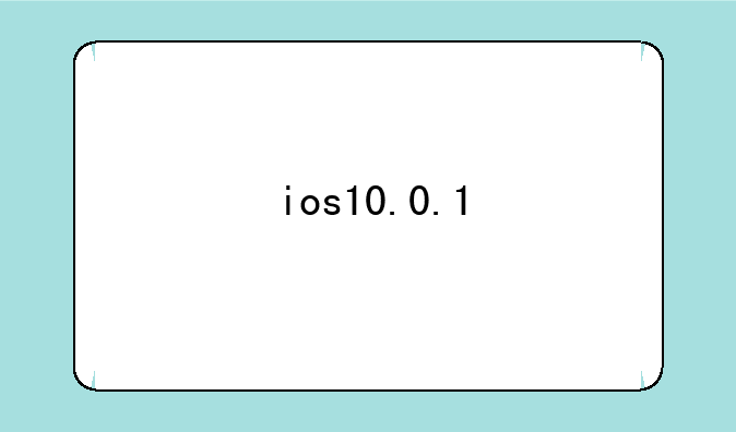 ios10.0.1